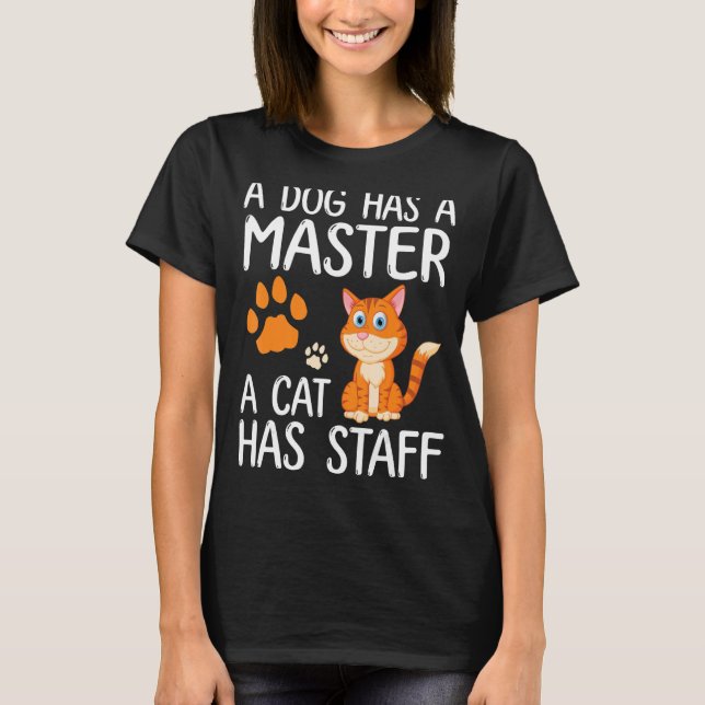 Camiseta Un Perro Tiene Un Maestro Un Gato Tiene A Su Perso (Anverso)