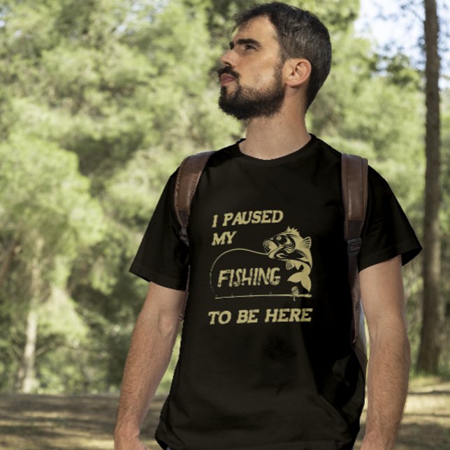 Camiseta Un pescador gracioso - Detuve mi pesca para estar  (Subido por el creador)