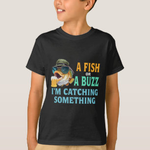 Camiseta Un pez o un zumbido Estoy pescando algo Pescar