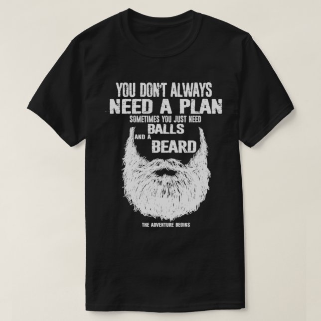 Camiseta Un plan a veces solo necesitas bolas y barba (Diseño del anverso)