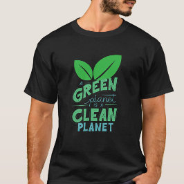 Camiseta Un planeta verde es planeta limpio, cambio climáti