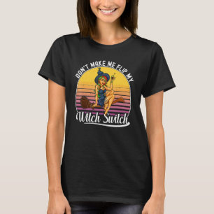 Camiseta Un Poco Brujil No Me Hagas Cambiar Mi Interruptor 