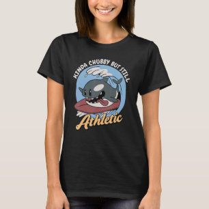 Camiseta Un Poco Chubby Pero Aún Una Ballena Orca En El Mar