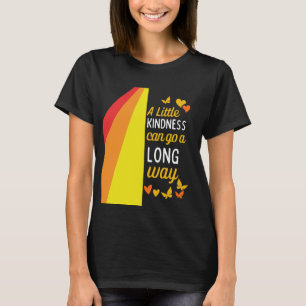 Camiseta Un poco de bondad puede hacer un largo camino, Ins