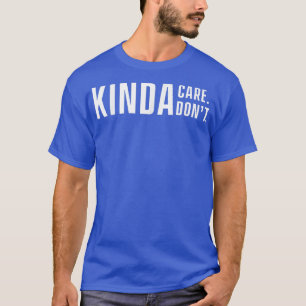 Camiseta Un poco de cuidado, no eslogan una cita indiferent
