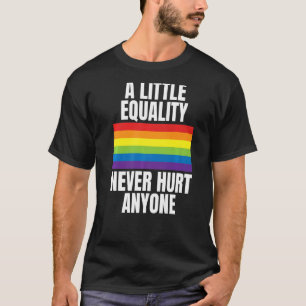 Camiseta Un poco de igualdad nunca hiere a nadie el orgullo