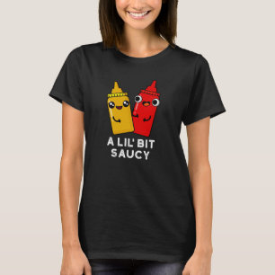 Camiseta Un poco de Saucy Funny Sauce Pun Dark BG