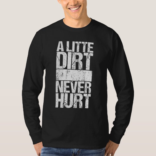 Camiseta Un poco de suciedad nunca duele (Anverso)