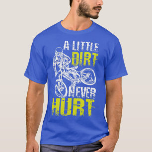 Camiseta Un poco de suciedad nunca duele la bicicleta de mo