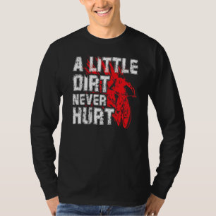 Camiseta Un poco de suciedad nunca hiere a la bicicleta de