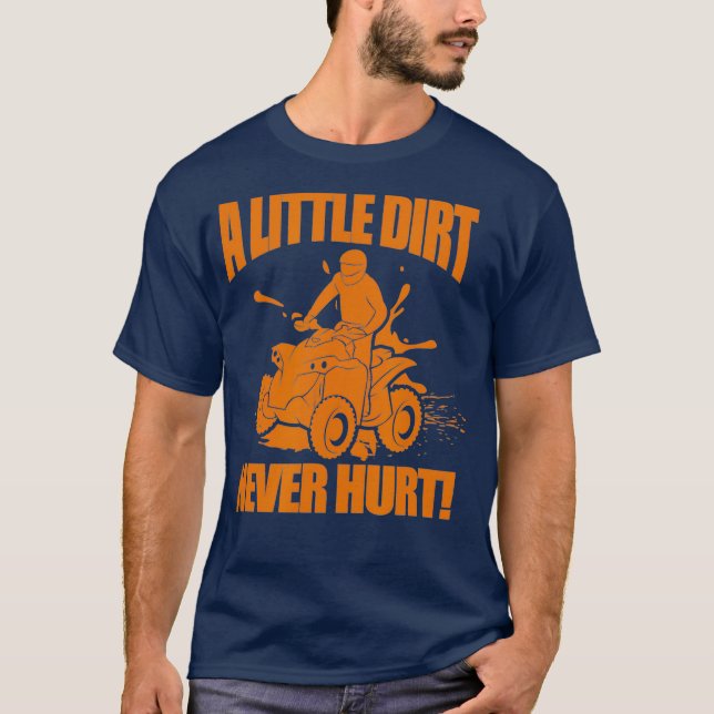 Camiseta Un poco de suciedad nunca hiere a la divertida ATV (Anverso)