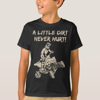 Camiseta Un poco de suciedad nunca hiere el ATV Quad