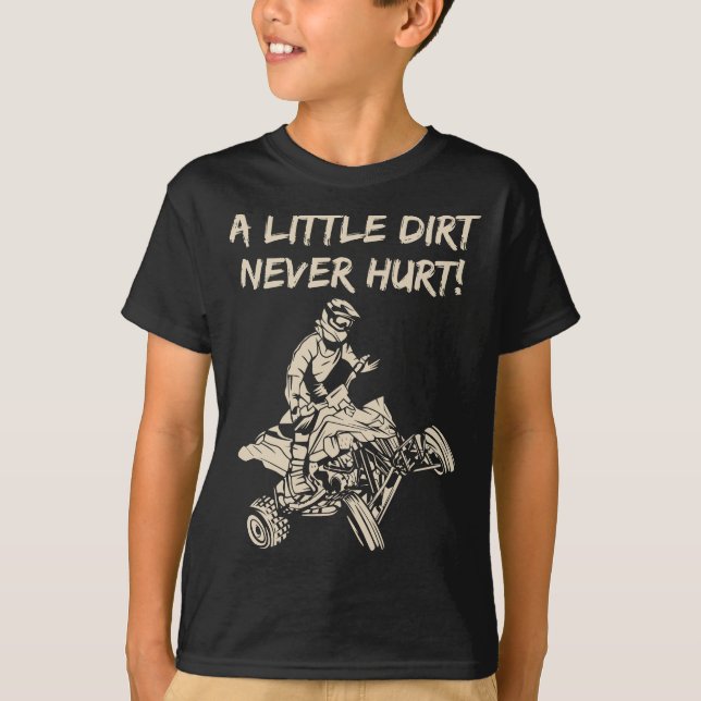 Camiseta Un poco de suciedad nunca hiere el ATV Quad (Anverso)