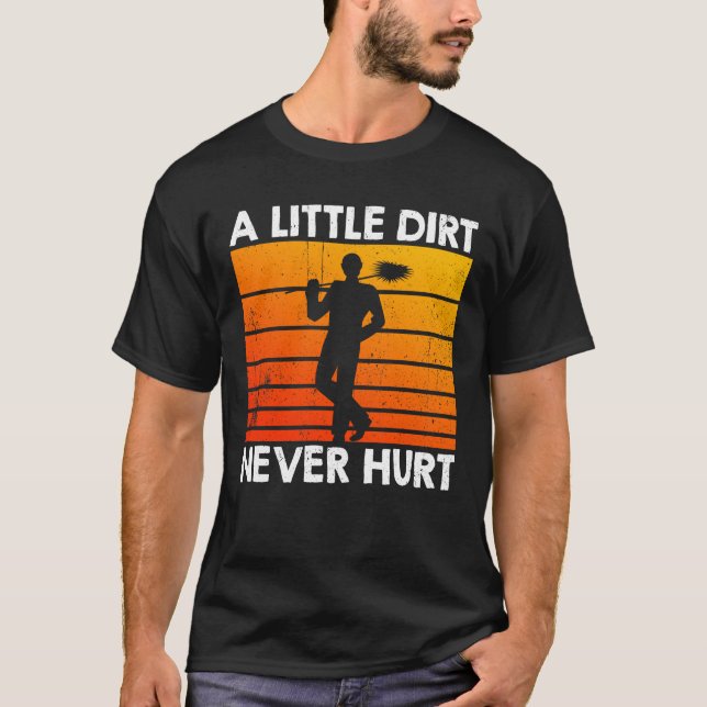 Camiseta Un poco de suciedad nunca hiere el barrido de la c (Anverso)