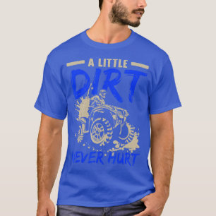 Camiseta Un poco de suciedad nunca hirió a los ciclistas de