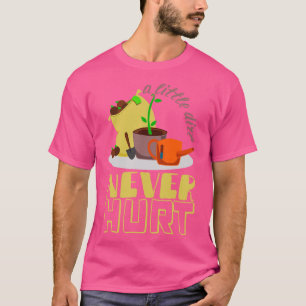 Camiseta Un poco de suciedad nunca hirió a los jardines urb