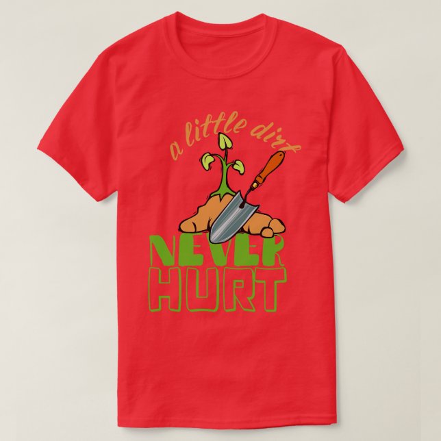 Camiseta Un poco de suciedad nunca hirió a los jardines urb (Diseño del anverso)