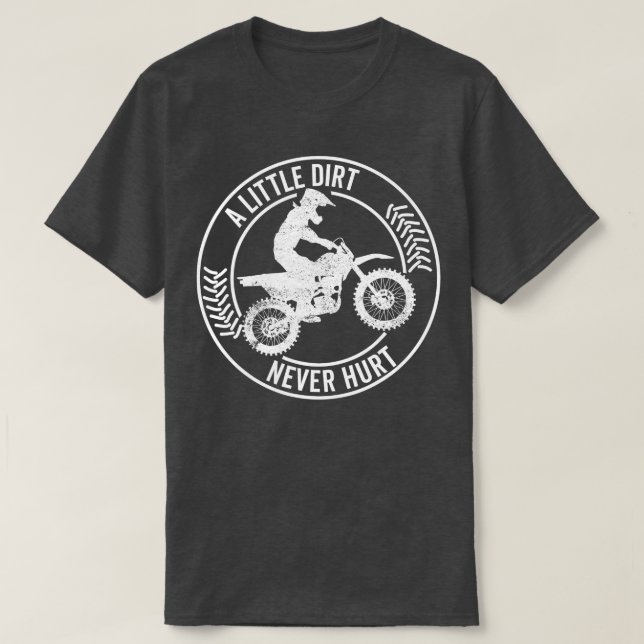 Camiseta Un poco de suciedad nunca hirió a Motocross (Diseño del anverso)