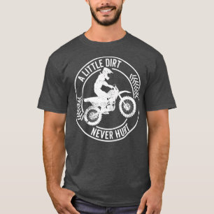 Camiseta Un poco de suciedad nunca hirió a Motocross