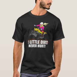 Camiseta Un Poco De Suciedad Nunca Lastima A Atv Diciendo C