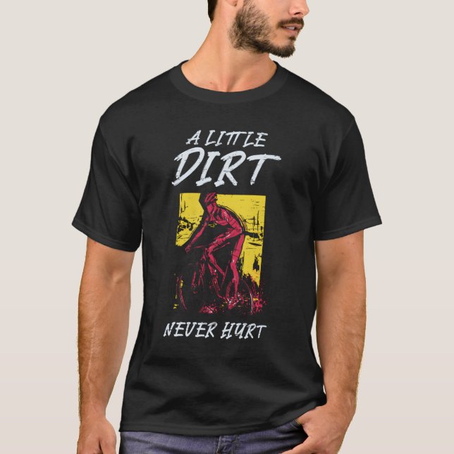 Camiseta Un Poco de Suciedad Nunca Lastimó Bicicleta Ciclis (Anverso)