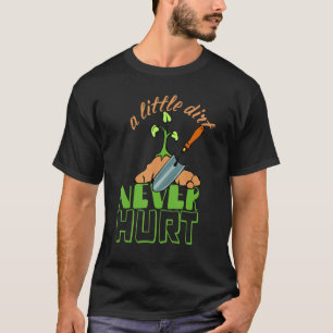 Camiseta Un Poco de Tierra Nunca Lastimó Jardinero Jardiner