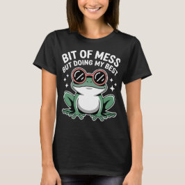 Camiseta Un Poco Desordenado Pero Haciendo Mi Mejor Rana