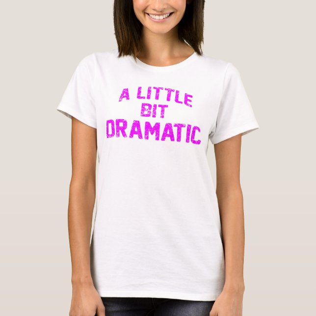 Camiseta un poco dramático (Anverso)