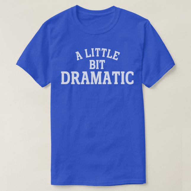 Camiseta un poco dramático 1 (Diseño del anverso)