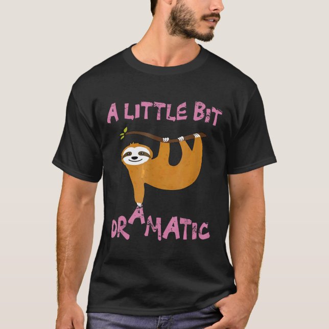 Camiseta Un Poco Dramático Perezoso Divertido Para Hombres  (Anverso)