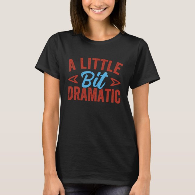 Camiseta Un Poco Dramático   Reina del Drama (Anverso)