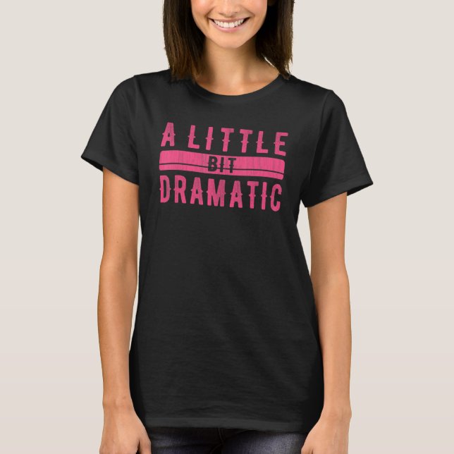 Camiseta Un Poco Dramáticos Un Poco Dramáticos Hombres W (Anverso)