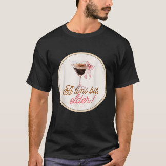 Camiseta Un poco más antigua fiesta de cumpleaños martini c