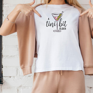 Camiseta Un Poco Más Viejo Cóctel de Martini Rosa Cumpleaño