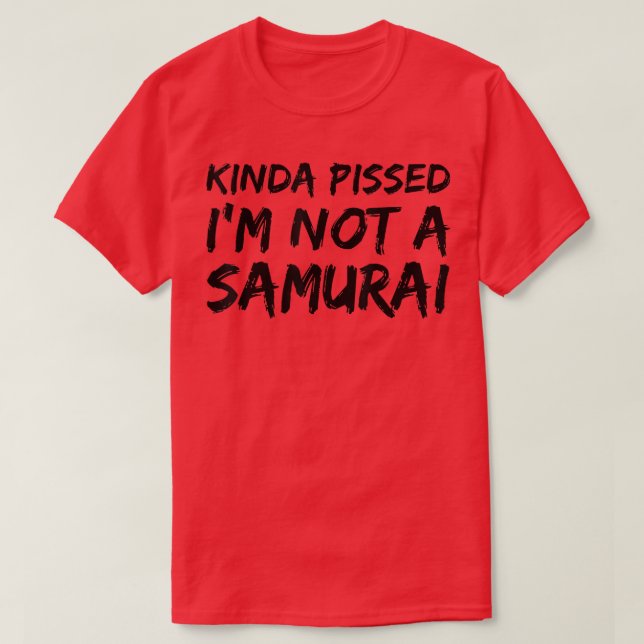 Camiseta Un poco molesto, no soy samurai (2) (Diseño del anverso)