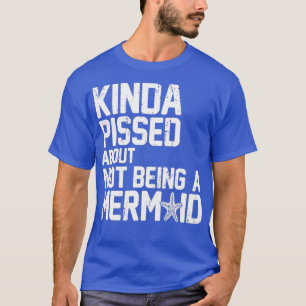 Camiseta Un poco molesto por no ser una sirena