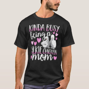 Camiseta Un Poco Ocupada Siendo Mamá de una Gallina Seda Li