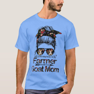 Camiseta Un poco ocupada siendo un granjero y una mamá cabr