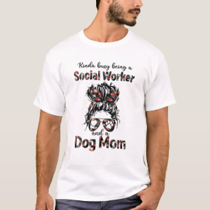 Camiseta Un Poco Ocupado Como Trabajador Social Y Como Madr
