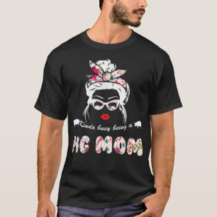Camiseta Un Poco Ocupado Como Una Madre De Un Cerdo Se Trat