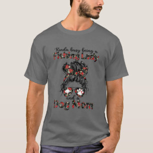 Camiseta Un Poco Ocupado Como Una Mujer Pescadora Y Un Perr