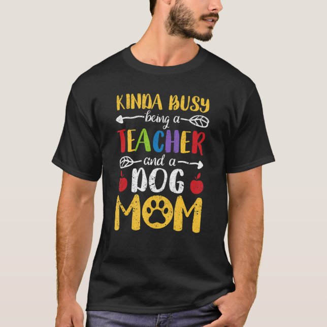 Camiseta Un Poco Ocupado Siendo Maestra Y Una Madre Perra D (Anverso)