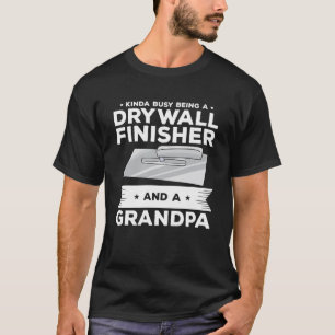 Camiseta Un Poco Ocupado Siendo Un Acabador De Paredes Seca