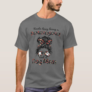 Camiseta Un Poco Ocupado Siendo Un Higienista Dental Y Una 