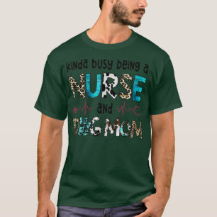 Camiseta Un poco ocupado siendo una enfermera y madre de pe