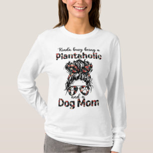 Camiseta Un poco ocupado siendo una planta vegetal y madre