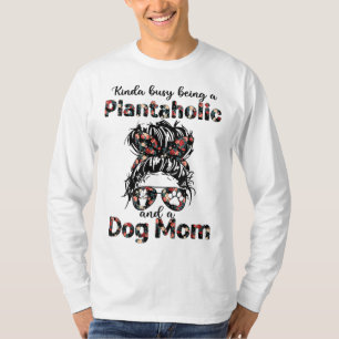 Camiseta Un poco ocupado siendo una planta vegetal y madre