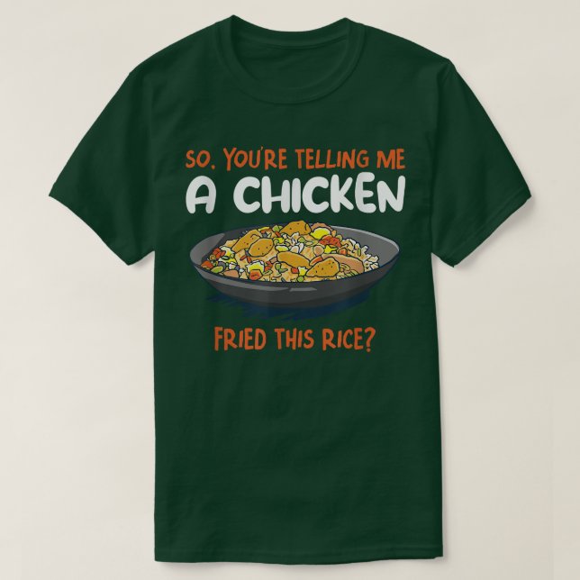 Camiseta Un Pollo Frito Este Arroz Cocina De Arroz Frito (Diseño del anverso)