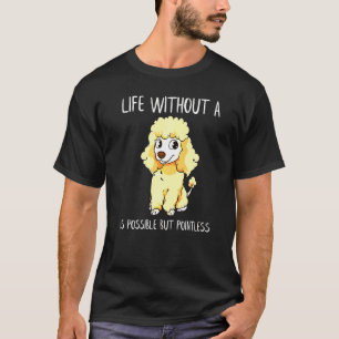 Camiseta Un Poodle Es Posible, Pero Una Mami De Carne Sin P