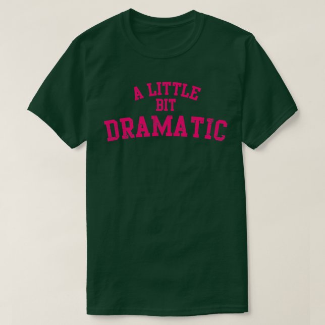 Camiseta Un poquito Dramático (Diseño del anverso)